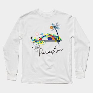 Land of Paradise Long Sleeve T-Shirt